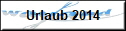 Urlaub 2014